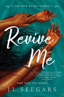 Revive Me: Part Two (Standard Edition): The Affair - J L Seegars - cover