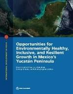 Opportunities for environmentally healthy, inclusive, and resilient growth in Mexico's Yucatân Peninsula