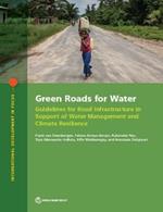 Green roads for water: guidelines for road infrastructure in support of water management and climate resilience
