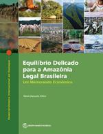 Equilíbrio Delicado para a Amazônia Legal Brasileira: Um Memorando Econômico