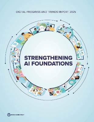 Digital Progress and Trends Report 2025: Strengthening AI Foundations - The World Bank - cover