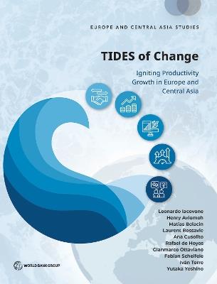 TIDES of Change: Igniting Productivity Growth in Europe and Central Asia - Leonardo Iacovone,Henry Aviomoh,Matias Belacin - cover