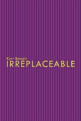 Irreplaceable - Katy Bennett - cover