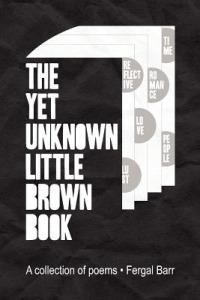 The Yet Unknown Little Brown Book: A collection of poems - Fergal Barr - cover