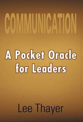 Communication: A Pocket Oracle for Leaders - Lee Thayer - cover