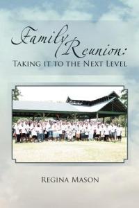 Family Reunion: Taking it to the Next Level: Taking it to the Next Level - Regina Mason - cover
