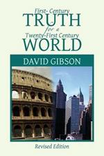 First-Century Truth for a Twenty-First Century World: The Crucial Issues of Biblical Authority