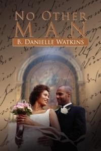No Other Man: A Three Part Tragedy - B Danielle Watkins - cover