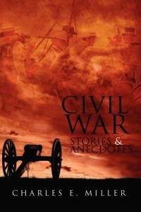 Civil War Stories & Anecdotes - Charles E Miller - cover
