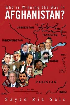 Who is Winning the War in Afghanistan? - Sayed Zia Sais - cover