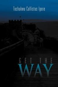Get the Way - Tochukwu Callistus Ipere - cover