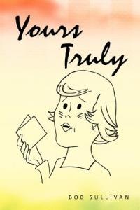 Yours Truly - Bob Sullivan - cover