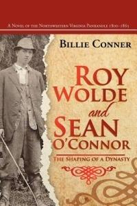 Roy Wolde and Sean O'Connor: A Novel of the Northwestern Virginia Panhandle 1800-1865 - Billie Conner - cover