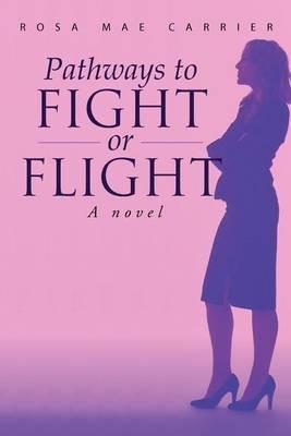 Pathways to Fight or Flight - Rosa Mae Carrier - cover