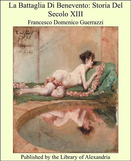 La Battaglia Di Benevento: Storia Del Secolo XIII - Francesco Domenico Guerrazzi - ebook