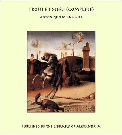 I Rossi E I Neri (Complete) - Anton Giulio Barrili - ebook