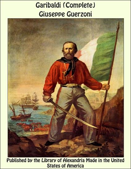 Garibaldi (Complete) - Giuseppe Guerzoni - ebook