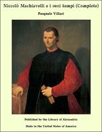 Niccolò Machiavelli e i suoi tempi (Complete)