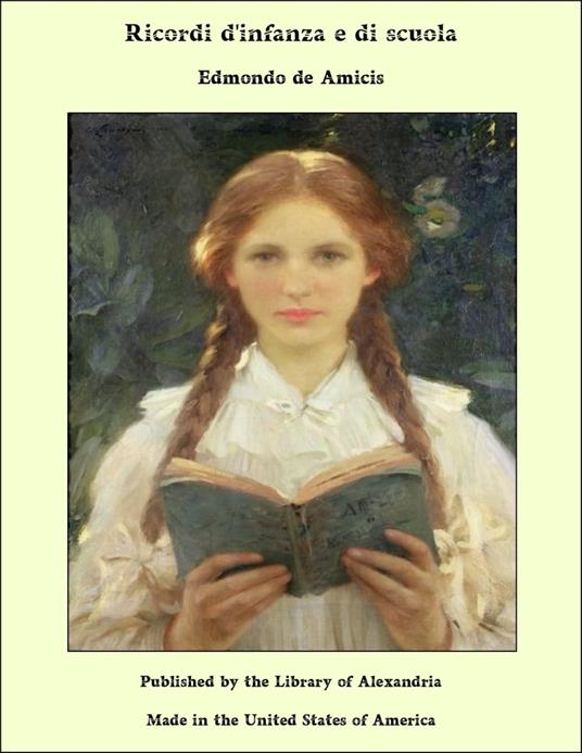 Ricordi d'infanza e di scuola - Edmondo De Amicis - ebook