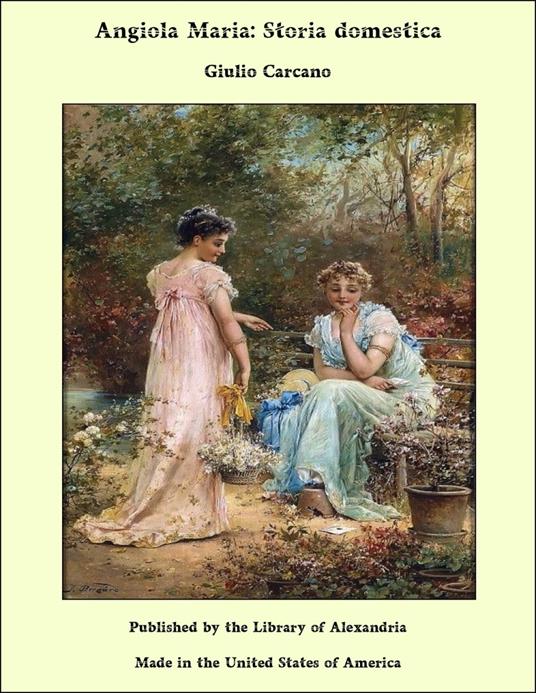 Angiola Maria: Storia domestica - Giulio Carcano - ebook