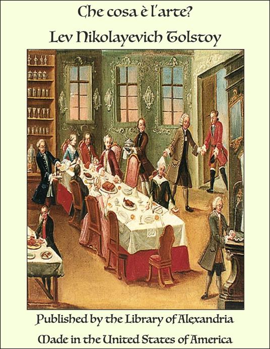 Che cosa è l'arte? - Library of Alexandria - ebook