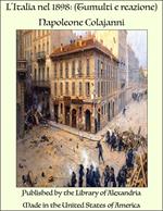 L'Italia nel 1898: (Tumulti e reazione)