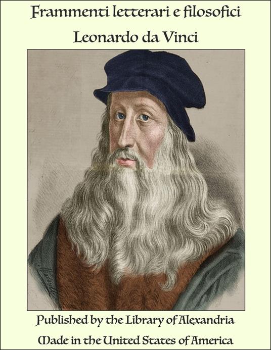 Frammenti letterari e filosofici - Leonardo da Vinci - ebook
