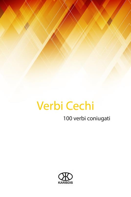 Verbi cechi (100 verbi coniugati) - Karibdis - ebook