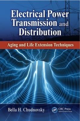 Electrical Power Transmission and Distribution: Aging and Life Extension Techniques - Bella H. Chudnovsky - cover