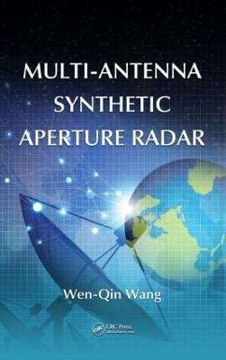 Multi-Antenna Synthetic Aperture Radar - Wen-Qin Wang - cover