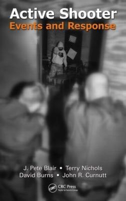 Active Shooter Events and Response - John P. Blair,Terry Nichols,David Burns - cover