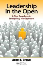 Leadership in the Open: A New Paradigm in Emergency Management
