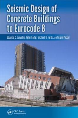 Seismic Design of Concrete Buildings to Eurocode 8 - Michael Fardis,Eduardo Carvalho,Peter Fajfar - cover