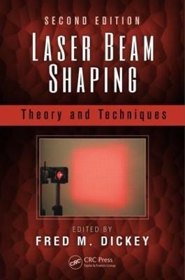 Laser Beam Shaping: Theory and Techniques, Second Edition - cover