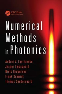 Numerical Methods in Photonics - Andrei V. Lavrinenko,Jesper Lægsgaard,Niels Gregersen - cover