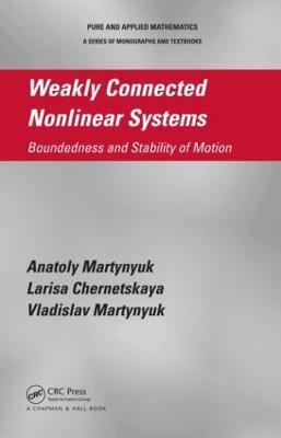 Weakly Connected Nonlinear Systems: Boundedness and Stability of Motion - Anatoly Martynyuk,Larisa Chernetskaya,Vladislav Martynyuk - cover