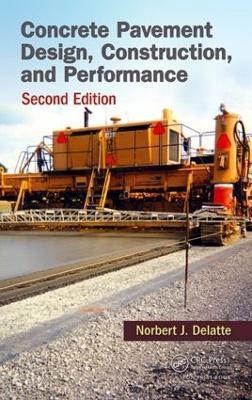 Concrete Pavement Design, Construction, and Performance - Norbert J. Delatte - cover