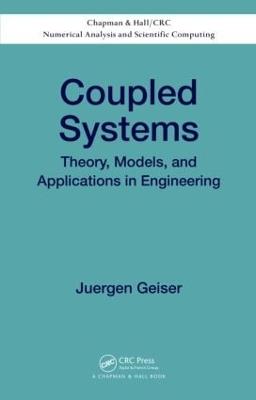 Coupled Systems: Theory, Models, and Applications in Engineering - Juergen Geiser - cover