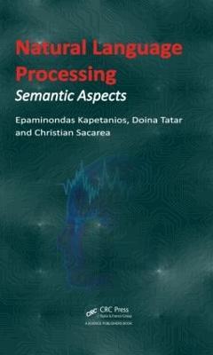 Natural Language Processing: Semantic Aspects - Epaminondas Kapetanios,Doina Tatar,Christian Sacarea - cover
