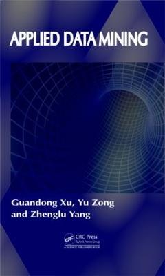 Applied Data Mining - Guandong Xu,Yu Zong,Zhenglu Yang - cover