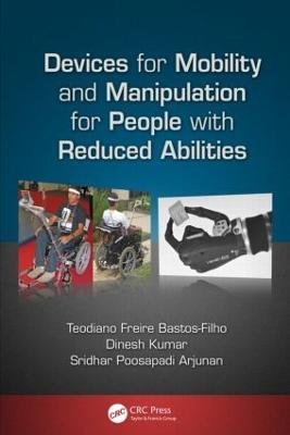 Devices for Mobility and Manipulation for People with Reduced Abilities - Teodiano Bastos-Filho,Dinesh Kumar,Sridhar Poosapadi Arjunan - cover
