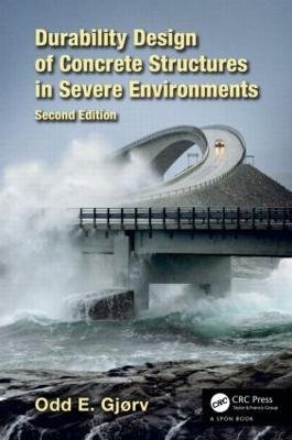 Durability Design of Concrete Structures in Severe Environments - Odd E. Gjørv - cover