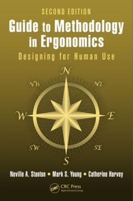 Guide to Methodology in Ergonomics: Designing for Human Use, Second Edition - Neville A. Stanton,Mark S. Young,Catherine Harvey - cover
