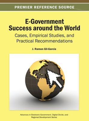 E-Government Success around the World: Cases, Empirical Studies, and Practical Recommendations - cover