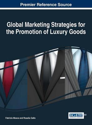 Global Marketing Strategies for the Promotion of Luxury Goods - cover