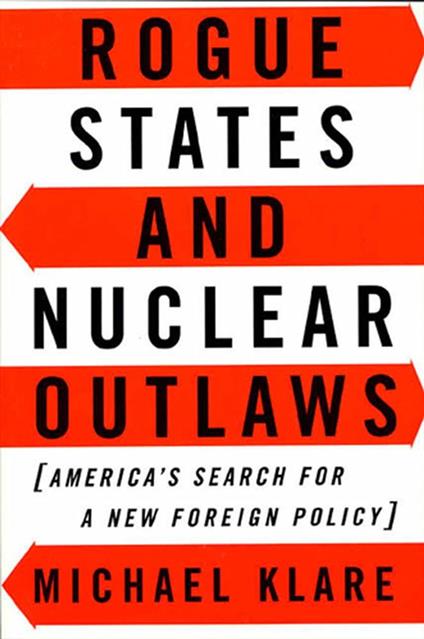 Rogue States and Nuclear Outlaws