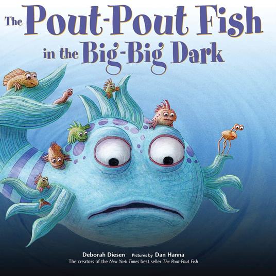 The Pout-Pout Fish in the Big-Big Dark - Deborah Diesen,Dan Hanna - ebook