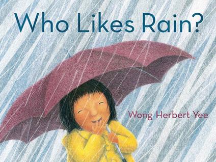 Who Likes Rain? - Wong Herbert Yee - ebook