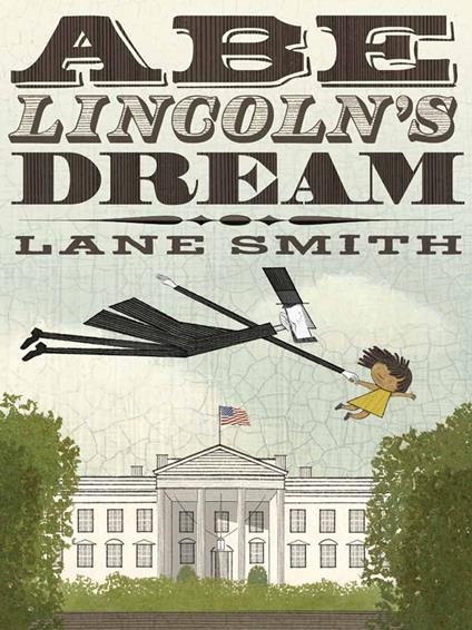 Abe Lincoln's Dream - Lane Smith - ebook