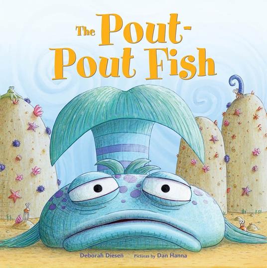 The Pout-Pout Fish - Deborah Diesen,Dan Hanna,Gould Alexander - ebook